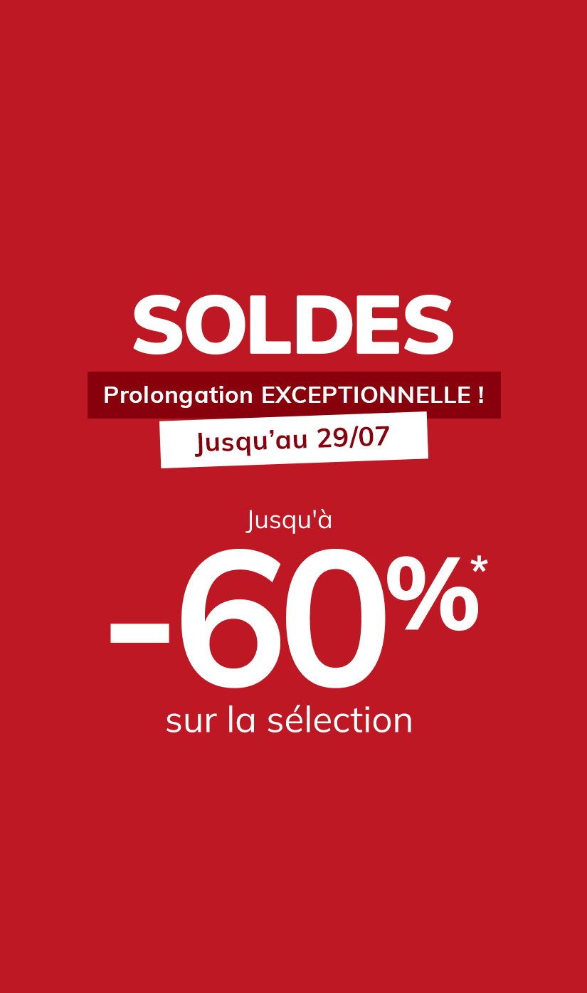 SOLDES ! Prolongation EXCEPTIONNELLE ! Jusqu'à -60%* sur la sélection