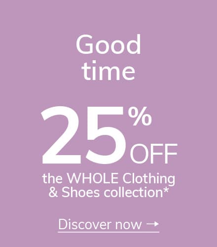 Good Time ! 25% off Fashion & Shoes*