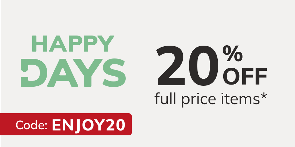 Happy Days: 20% off full pirce items* Code: ENJOY20