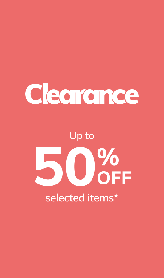 Clearance! Up to 50%* off selected items